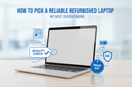 How to Pick a Reliable Refurbished Laptop Without Overspending